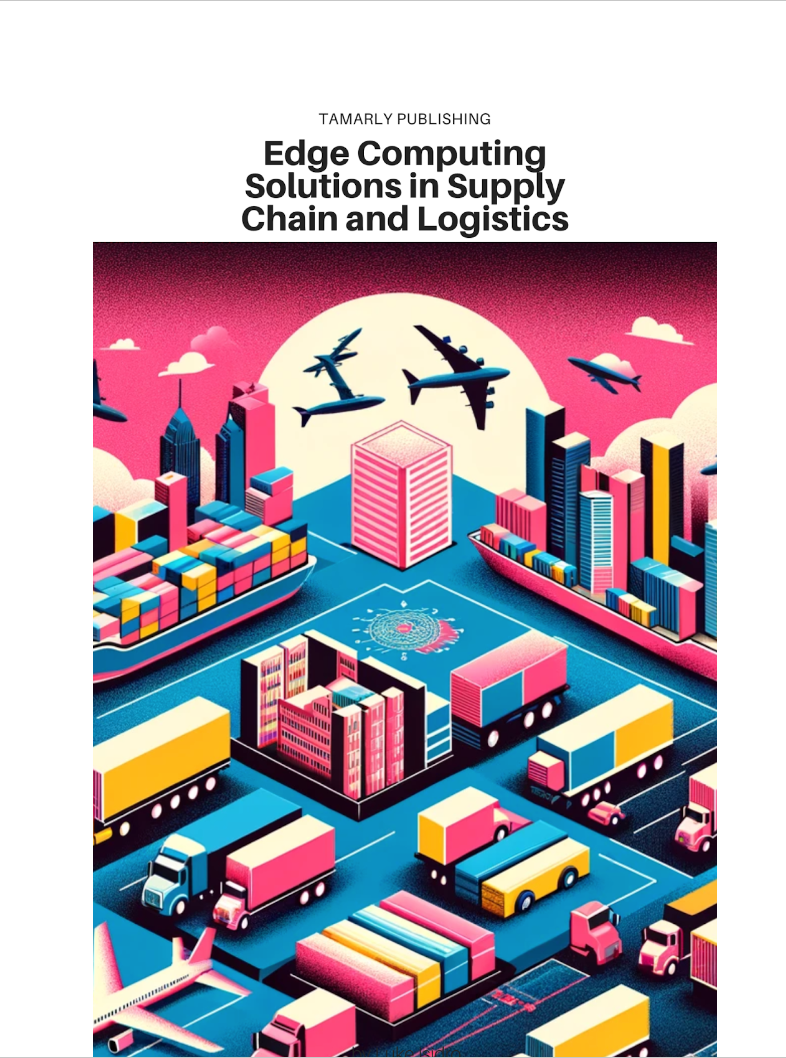 The Future of Edge Computing Solutions in Supply Chain and Logistics