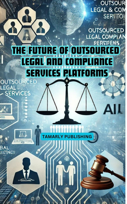 The Future of Outsourced Legal and Compliance Services Platforms